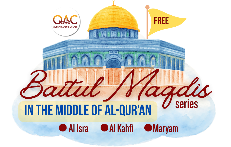 Baitul Maqdis Series: IN THE MIDDLE OF AL-QUR'AN